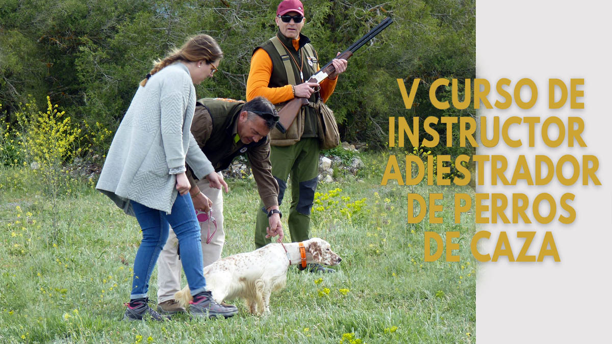   curso instructor adiestrador perros caza 2022